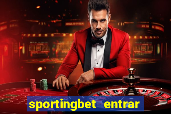sportingbet entrar na minha conta